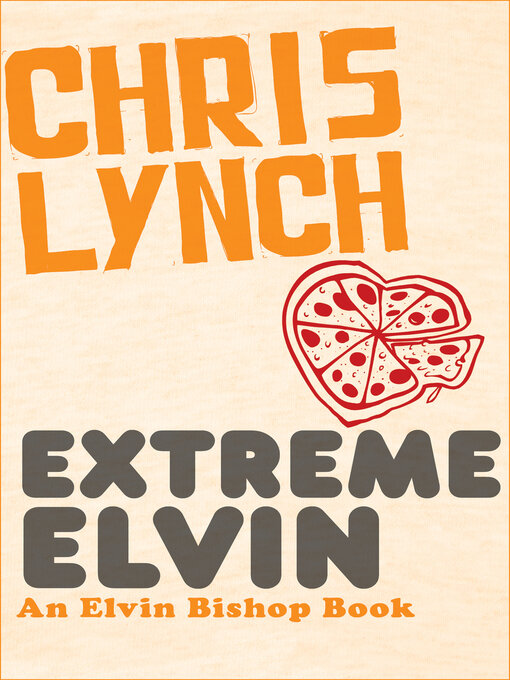 Title details for Extreme Elvin by Chris Lynch - Available